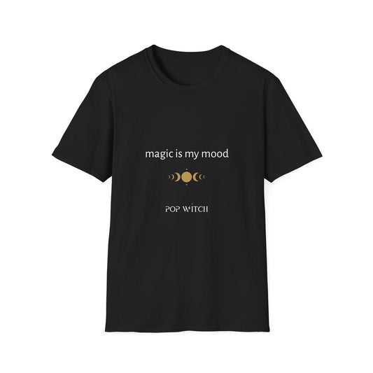 Magic Is My Mood Unisex T-Shirt | Pop Witch Tee | Witchy Apparel | Gift for Witchy Friends | Casual Wear | Halloween T-Shirt